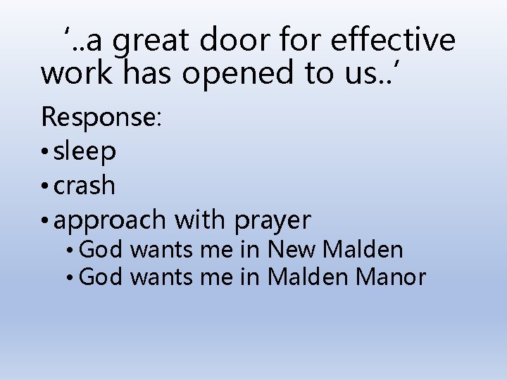 ‘. . a great door for effective work has opened to us. . ’