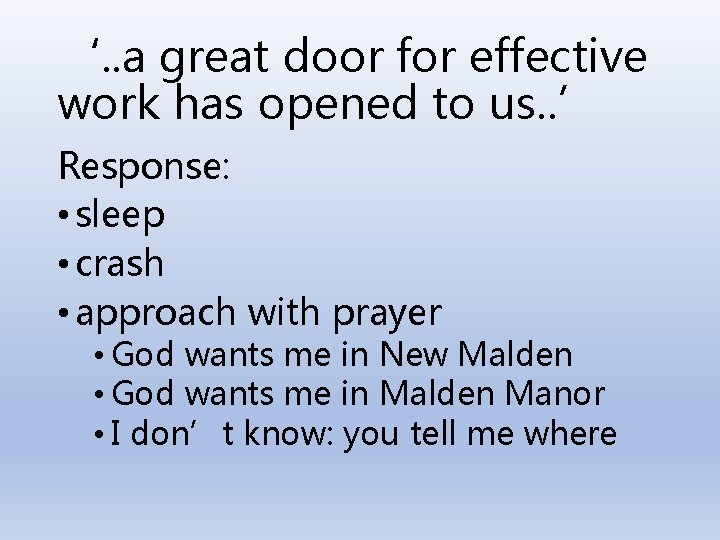 ‘. . a great door for effective work has opened to us. . ’