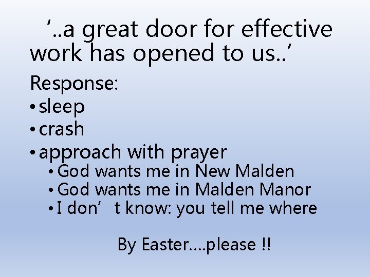 ‘. . a great door for effective work has opened to us. . ’