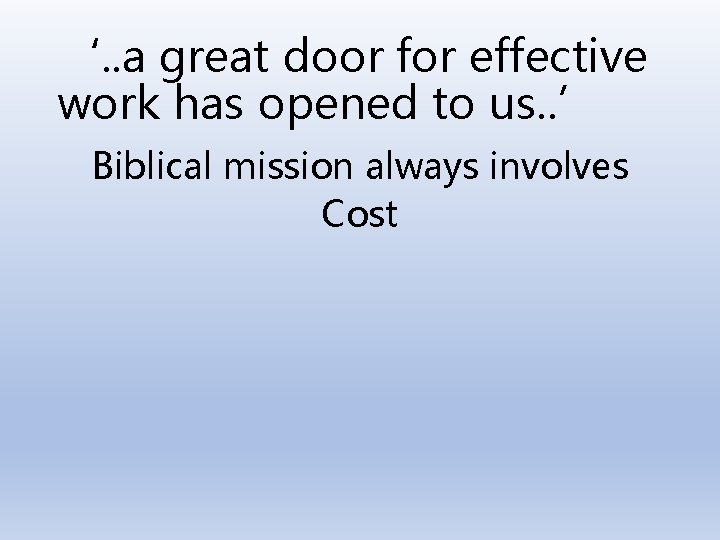 ‘. . a great door for effective work has opened to us. . ’