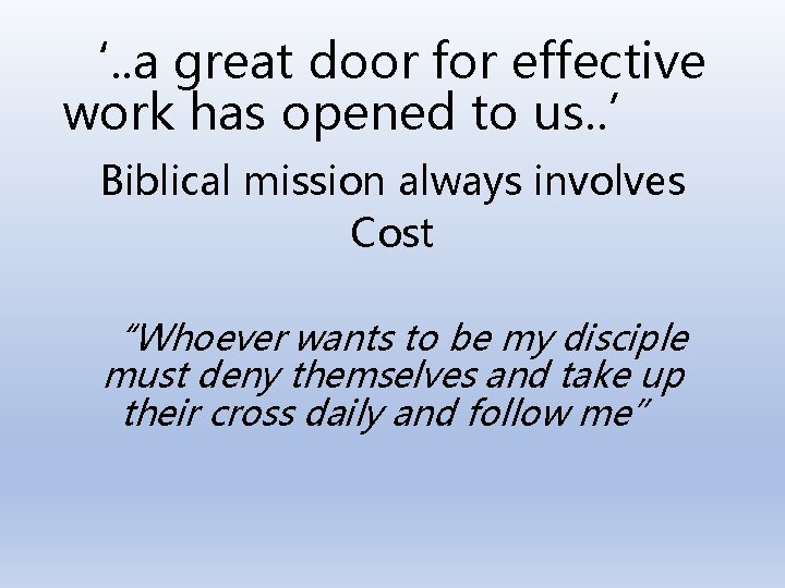 ‘. . a great door for effective work has opened to us. . ’