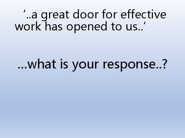 ‘. . a great door for effective work has opened to us. . ’