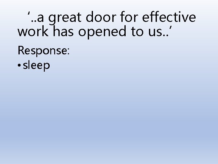 ‘. . a great door for effective work has opened to us. . ’