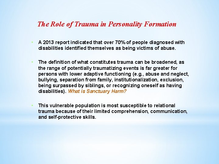 The Role of Trauma in Personality Formation • A 2013 report indicated that over