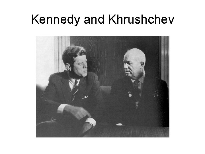 Kennedy and Khrushchev 