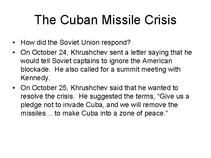 The Cuban Missile Crisis • How did the Soviet Union respond? • On October