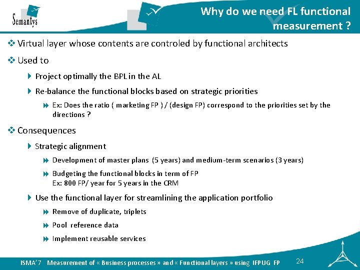 Why do we need FL functional measurement ? v Virtual layer whose contents are