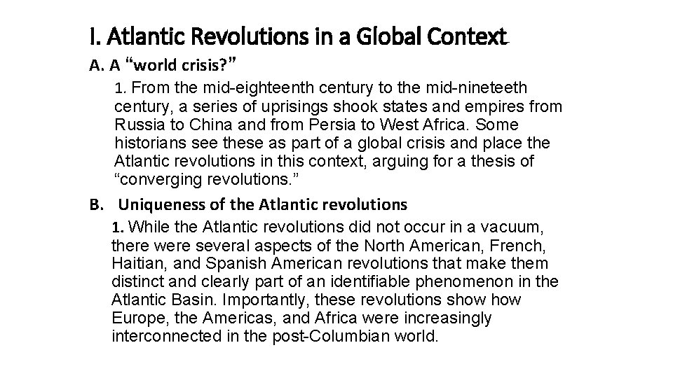 I. Atlantic Revolutions in a Global Context A. A “world crisis? ” 1. From