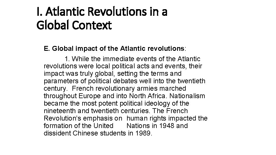 I. Atlantic Revolutions in a Global Context E. Global impact of the Atlantic revolutions: