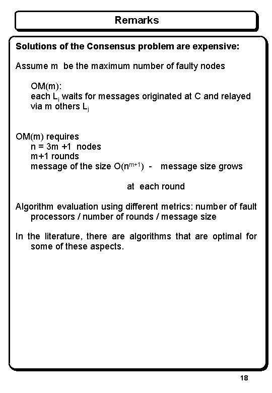 Remarks Solutions of the Consensus problem are expensive: Assume m be the maximum number