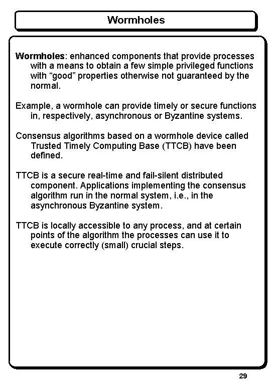 Wormholes: enhanced components that provide processes with a means to obtain a few simple