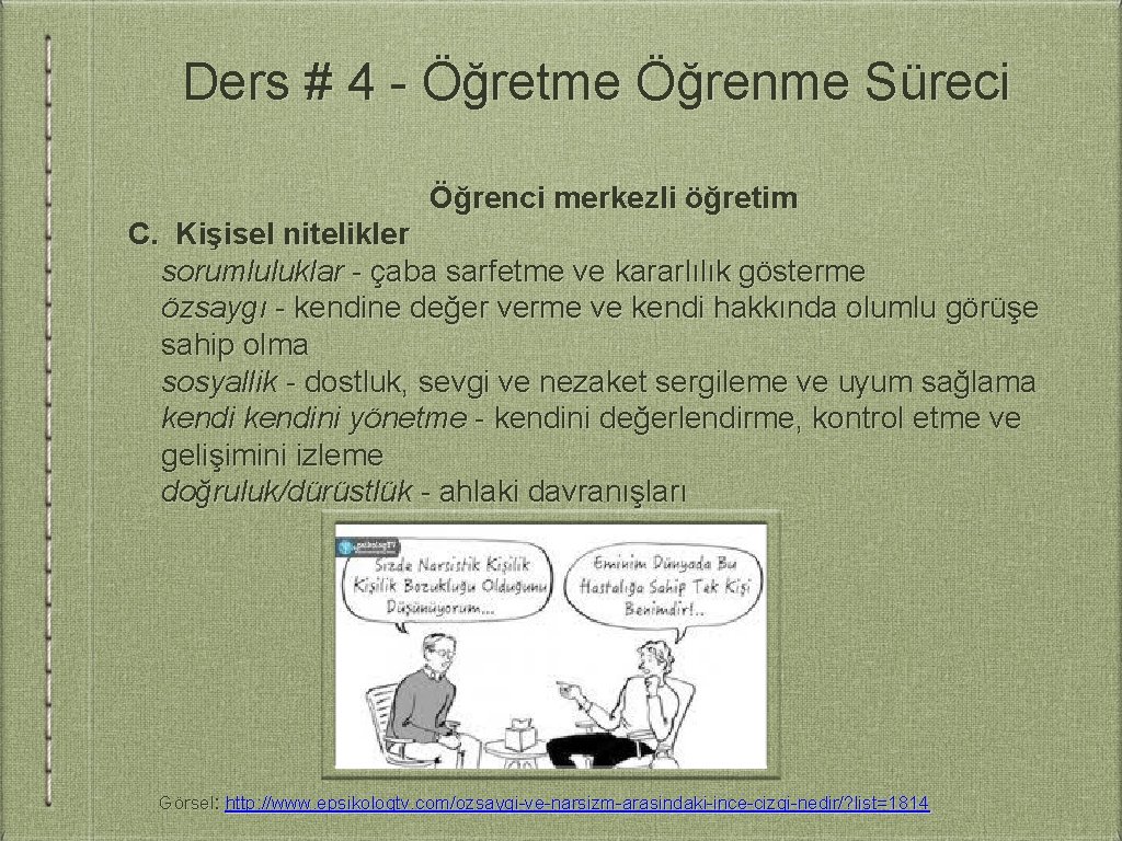 Ders # 4 - Öğretme Öğrenme Süreci Öğrenci merkezli öğretim C. Kişisel nitelikler sorumluluklar