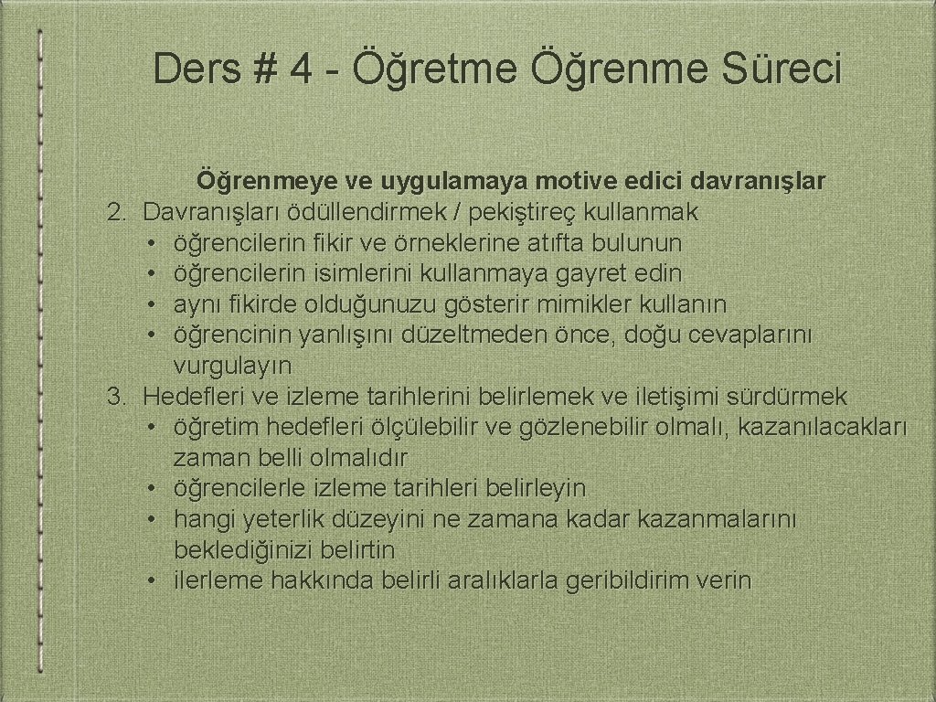 Ders # 4 - Öğretme Öğrenme Süreci Öğrenmeye ve uygulamaya motive edici davranışlar 2.