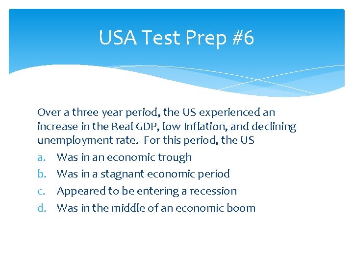 USA Test Prep #6 Over a three year period, the US experienced an increase