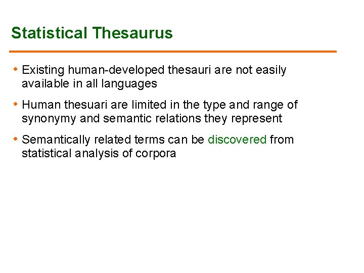Statistical Thesaurus • Existing human-developed thesauri are not easily available in all languages • Statistical Thesaurus • Existing human-developed thesauri are not easily available in all languages •