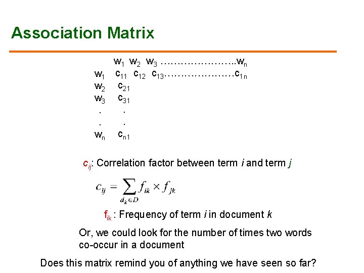 Association Matrix w 1 w 2 w 3. . wn w 1 w 2 Association Matrix w 1 w 2 w 3. . wn w 1 w 2