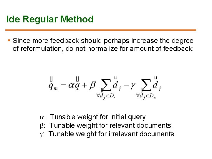 Ide Regular Method • Since more feedback should perhaps increase the degree of reformulation, Ide Regular Method • Since more feedback should perhaps increase the degree of reformulation,