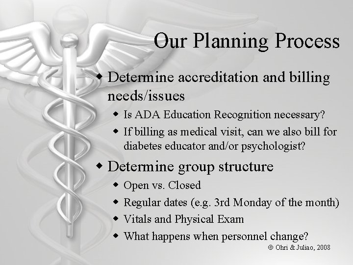 Our Planning Process w Determine accreditation and billing needs/issues w Is ADA Education Recognition