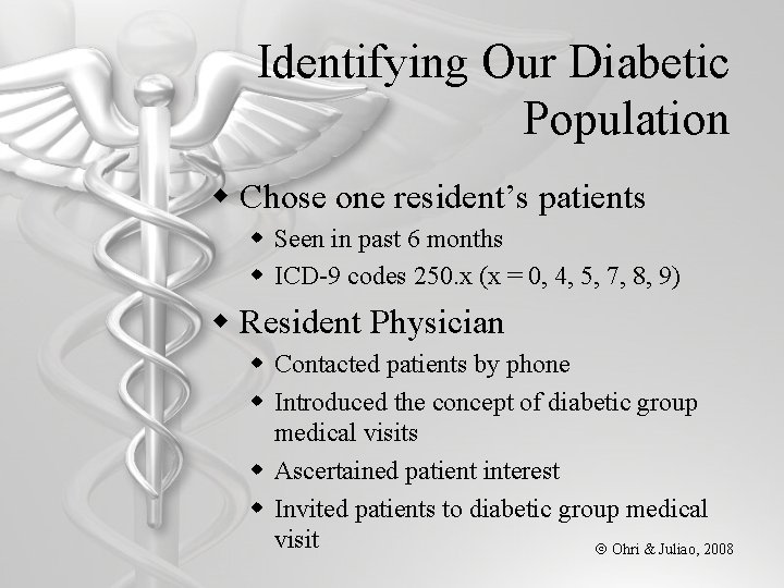 Identifying Our Diabetic Population w Chose one resident’s patients w Seen in past 6