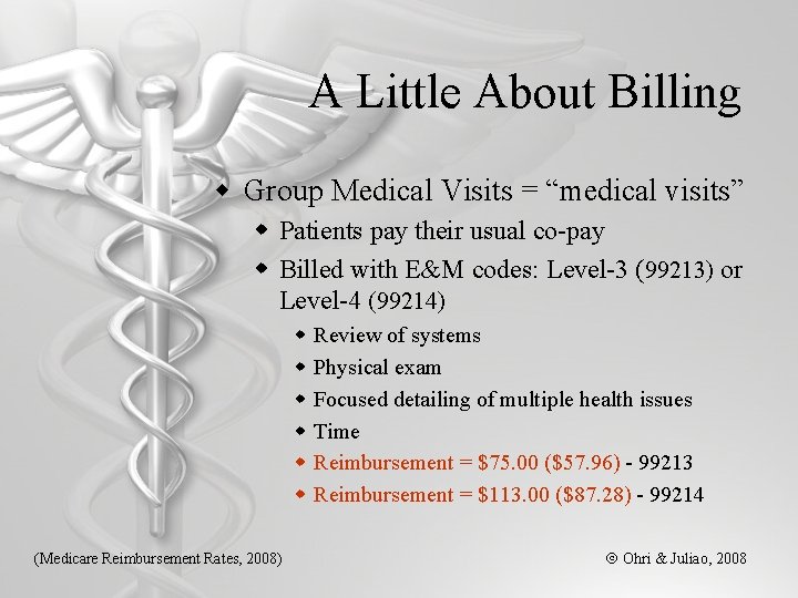 A Little About Billing w Group Medical Visits = “medical visits” w Patients pay