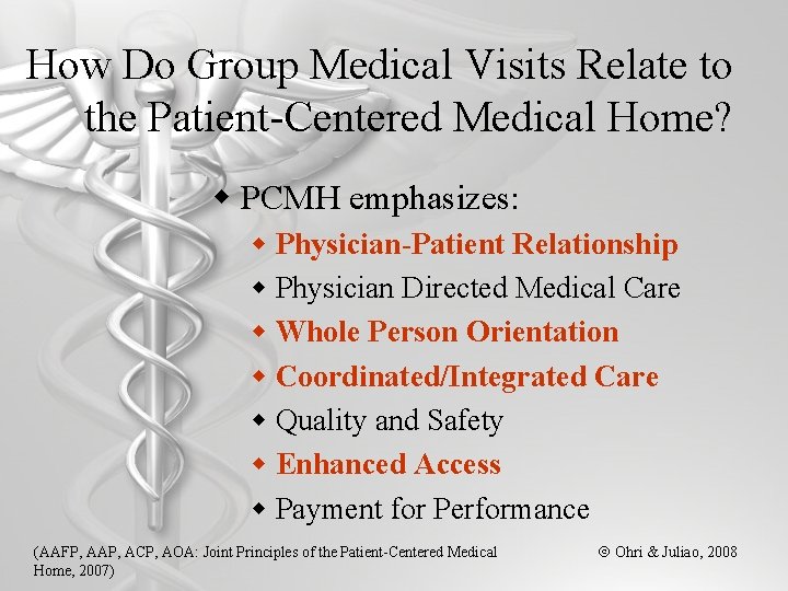 How Do Group Medical Visits Relate to the Patient-Centered Medical Home? w PCMH emphasizes: