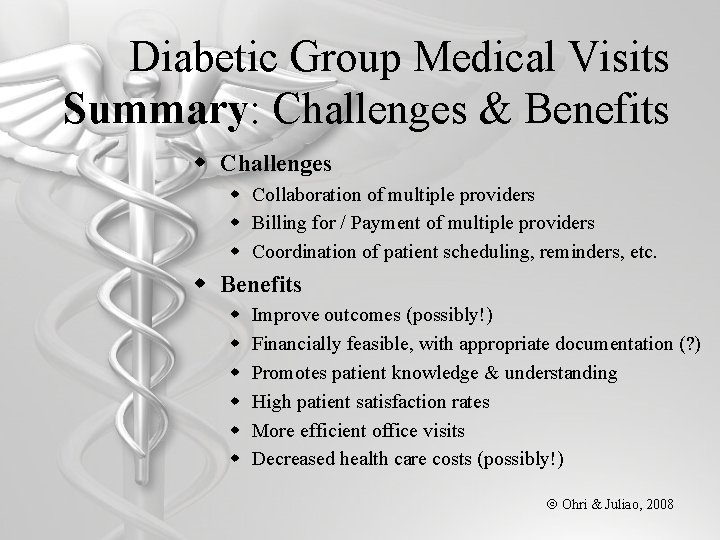 Diabetic Group Medical Visits Summary: Challenges & Benefits w Challenges w Collaboration of multiple