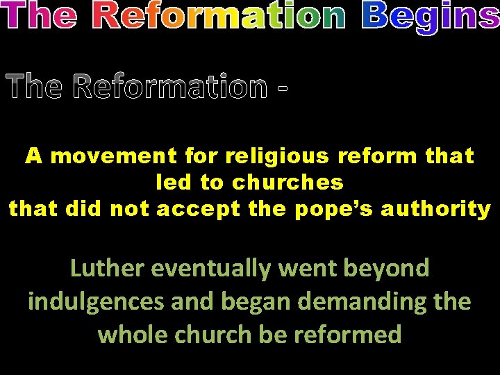 The Reformation A movement for religious reform that led to churches that did not