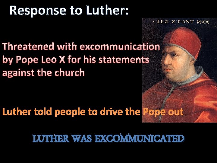 Response to Luther: Threatened with excommunication by Pope Leo X for his statements against