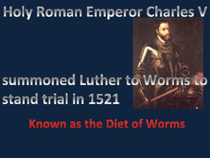 Known as the Diet of Worms 