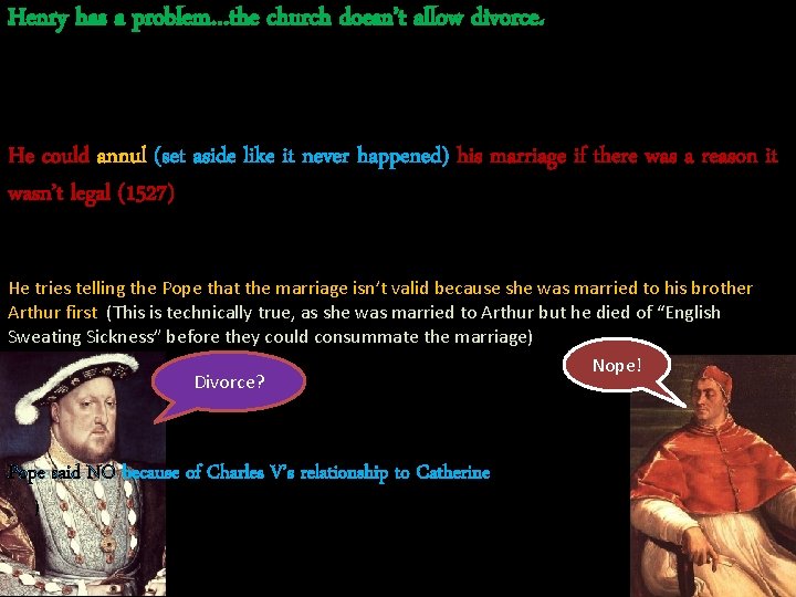 Henry has a problem…the church doesn’t allow divorce. He could annul (set aside like