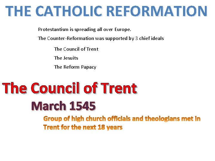 THE CATHOLIC REFORMATION Protestantism is spreading all over Europe. The Counter-Reformation was supported by