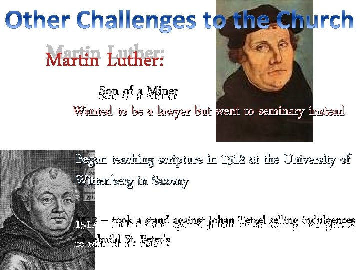 Martin Luther: Son of a Miner Wanted to be a lawyer but went to