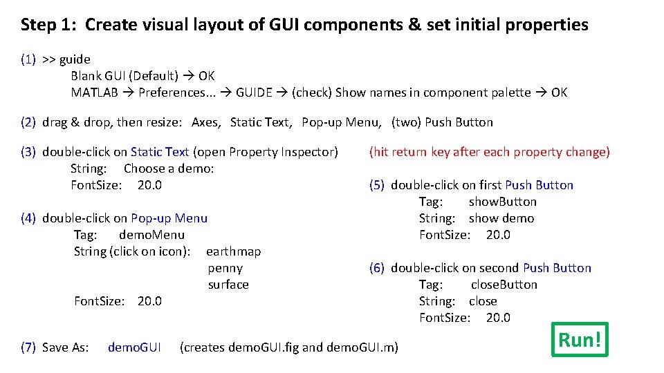 Step 1: Create visual layout of GUI components & set initial properties (1) >>