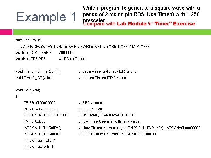 Example 1 Write a program to generate a square wave with a period of Example 1 Write a program to generate a square wave with a period of