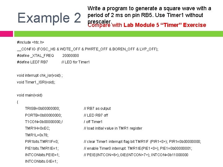 Example 2 Write a program to generate a square wave with a period of Example 2 Write a program to generate a square wave with a period of