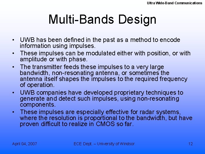 Ultra Wide-Band Communications Multi-Bands Design • UWB has been defined in the past as