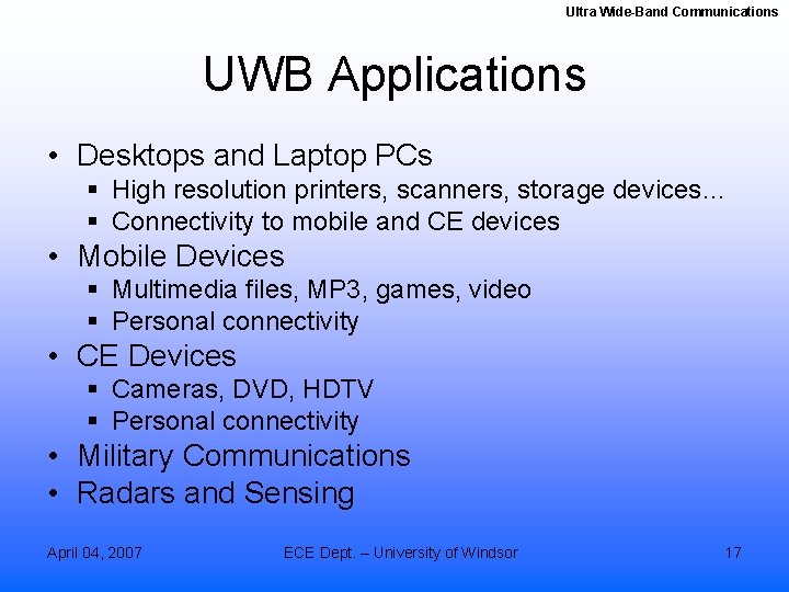 Ultra Wide-Band Communications UWB Applications • Desktops and Laptop PCs § High resolution printers,