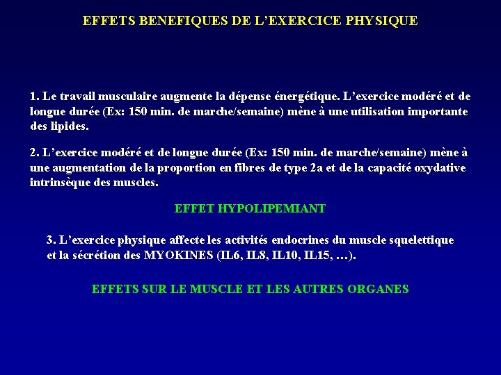 EFFETS BENEFIQUES DE L’EXERCICE PHYSIQUE 1. Le travail musculaire augmente la dépense énergétique. L’exercice