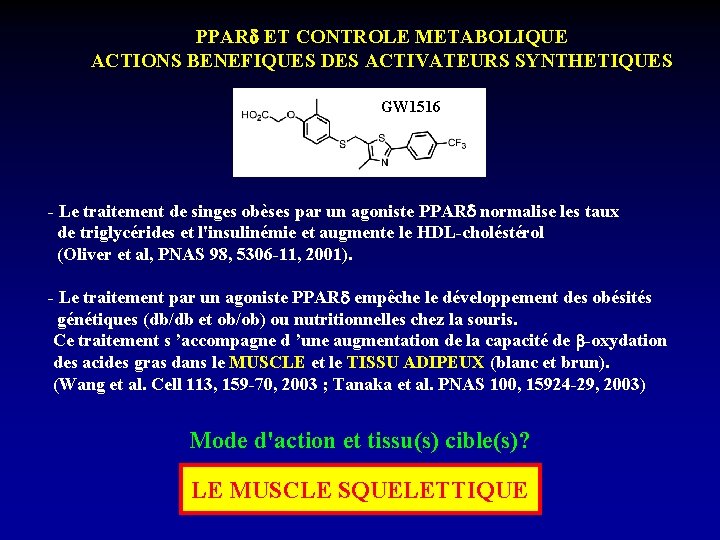 PPAR ET CONTROLE METABOLIQUE ACTIONS BENEFIQUES DES ACTIVATEURS SYNTHETIQUES GW 1516 - Le traitement