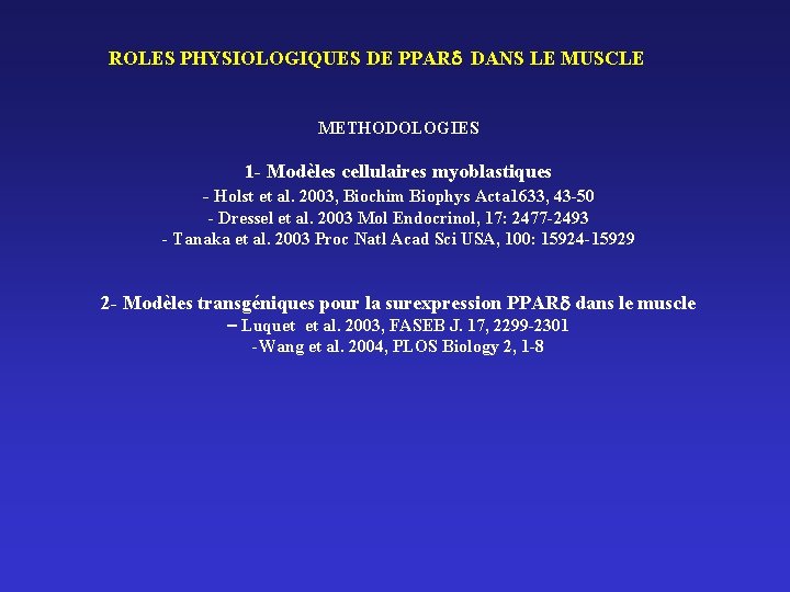 ROLES PHYSIOLOGIQUES DE PPAR DANS LE MUSCLE METHODOLOGIES 1 - Modèles cellulaires myoblastiques -