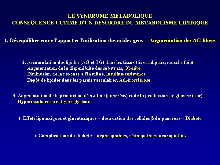 LE SYNDROME METABOLIQUE CONSEQUENCE ULTIME D'UN DESORDRE DU METABOLISME LIPIDIQUE 1. Déséquilibre entre l'apport