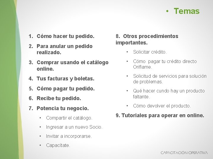  • Temas 1. Cómo hacer tu pedido. 2. Para anular un pedido realizado.