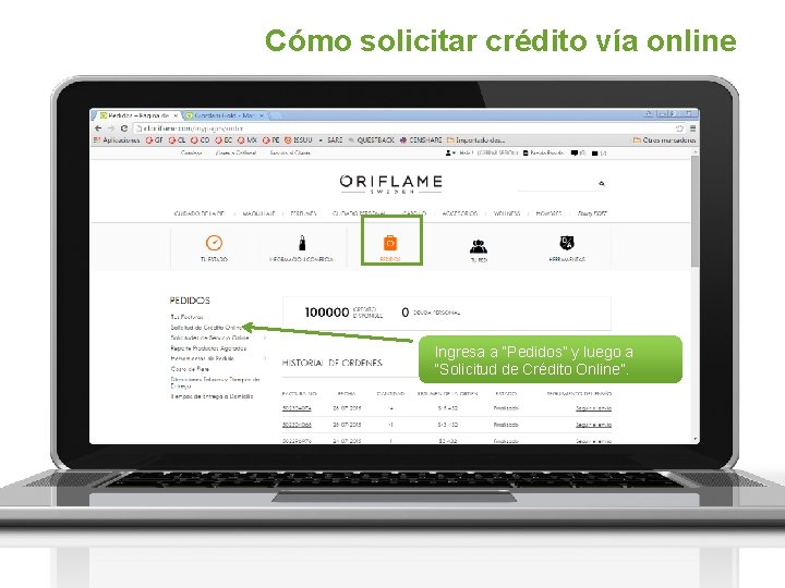 Cómo solicitar crédito vía online Ingresa a “Pedidos” y luego a “Solicitud de Crédito