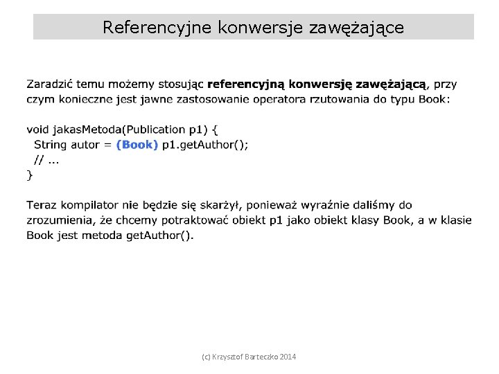 Referencyjne konwersje zawężające (c) Krzysztof Barteczko 2014 