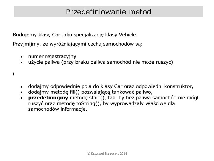 Przedefiniowanie metod (c) Krzysztof Barteczko 2014 