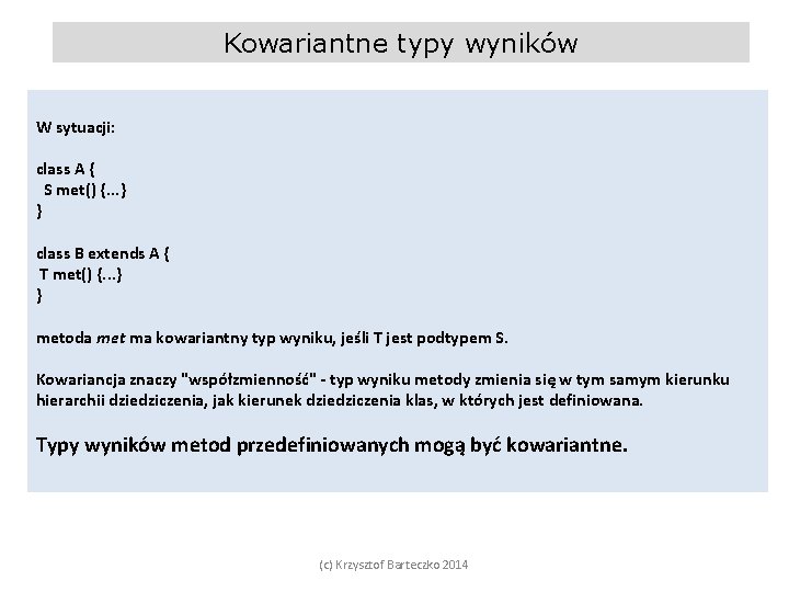 Kowariantne typy wyników W sytuacji: class A { S met() {. . . }