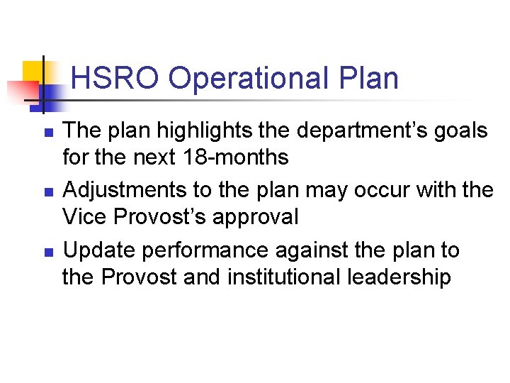 HSRO Operational Plan n The plan highlights the department’s goals for the next 18