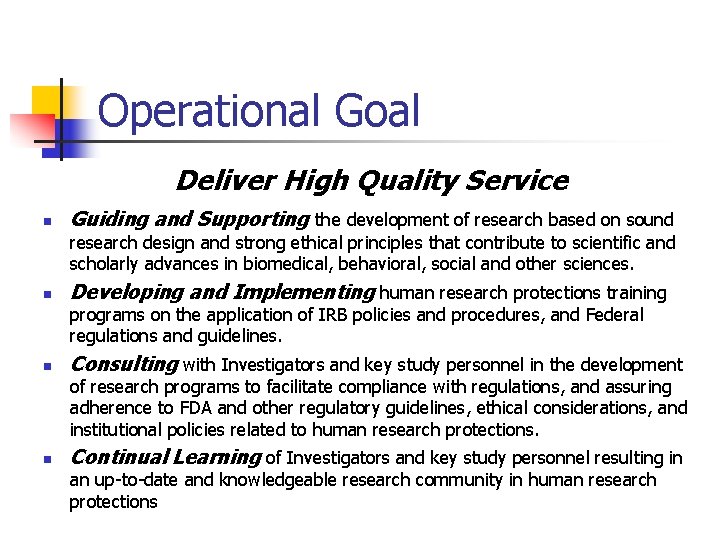 Operational Goal Deliver High Quality Service n Guiding and Supporting the development of research
