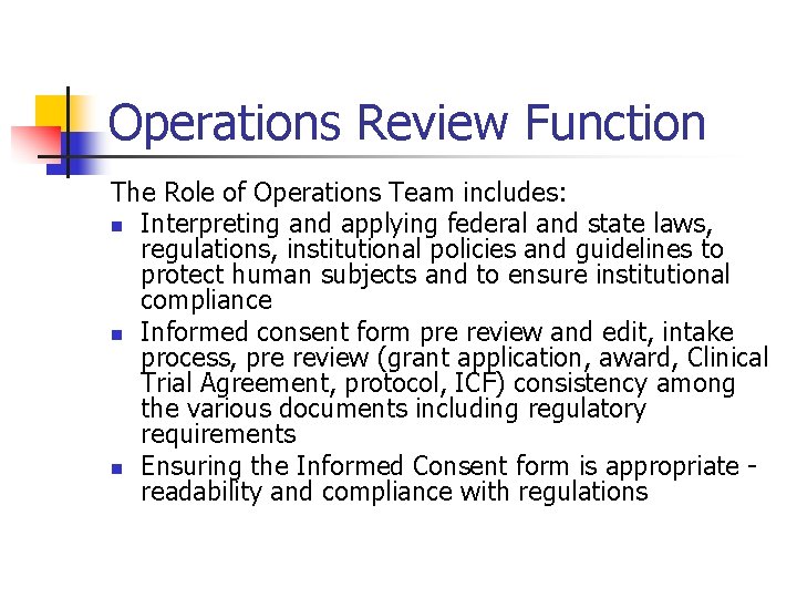 Operations Review Function The Role of Operations Team includes: n Interpreting and applying federal