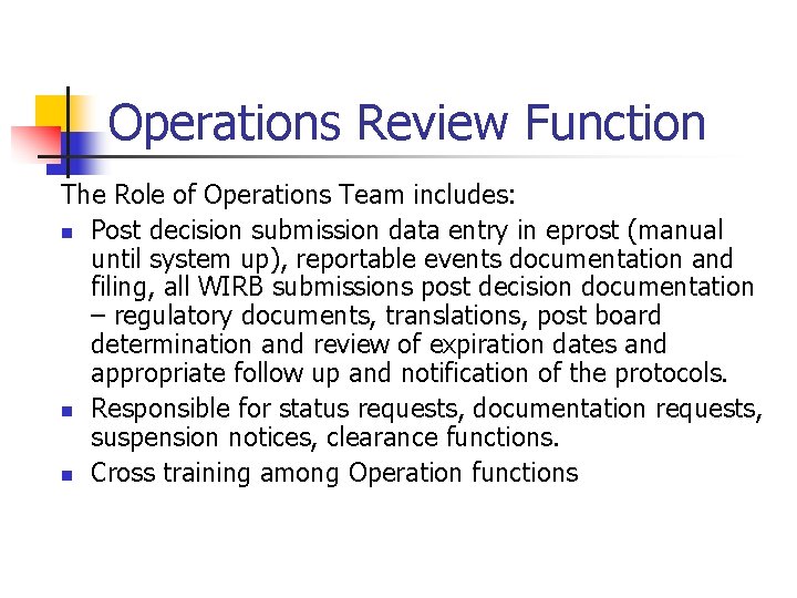 Operations Review Function The Role of Operations Team includes: n Post decision submission data